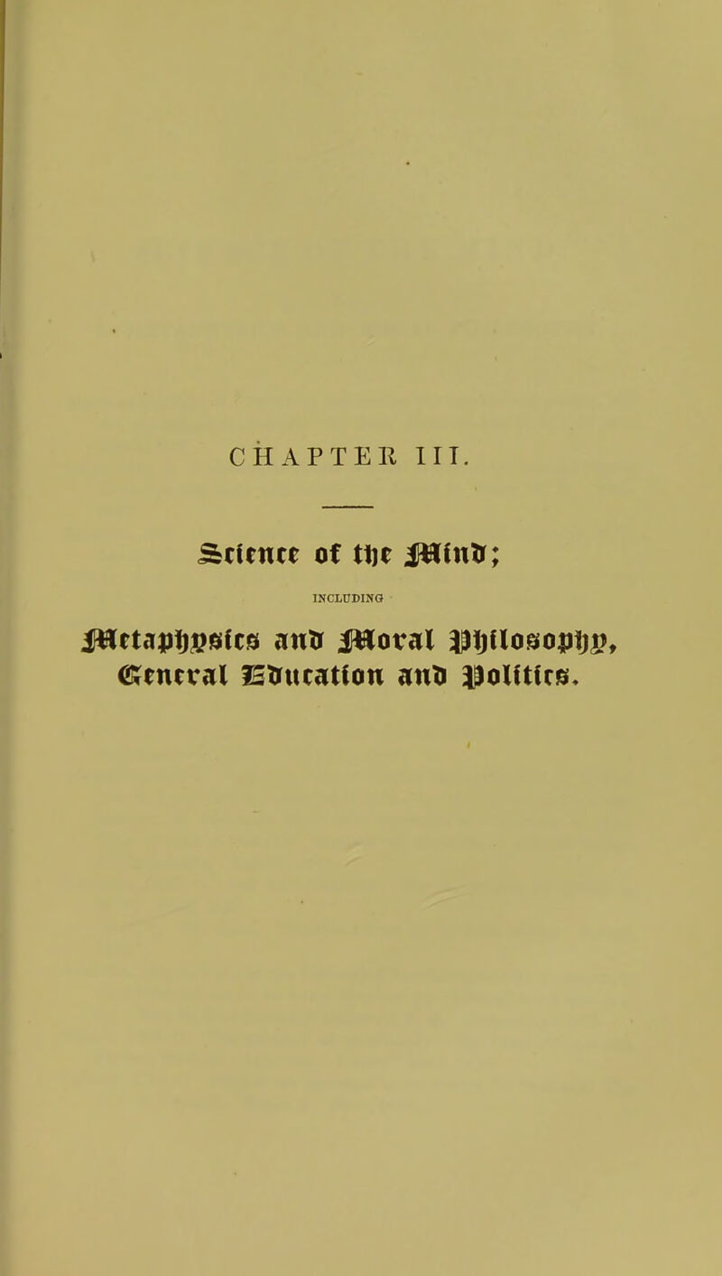 CHAPTER III. Science of ttje JHCntr; INCLUDING General ntruratton mXt politics.