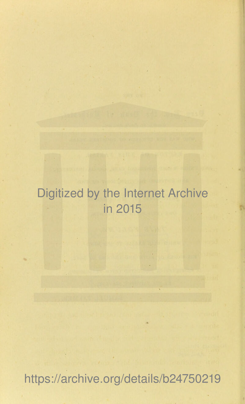 Digitized by tlie Internet Arcliive in 2015 https://archive.org/details/b24750219