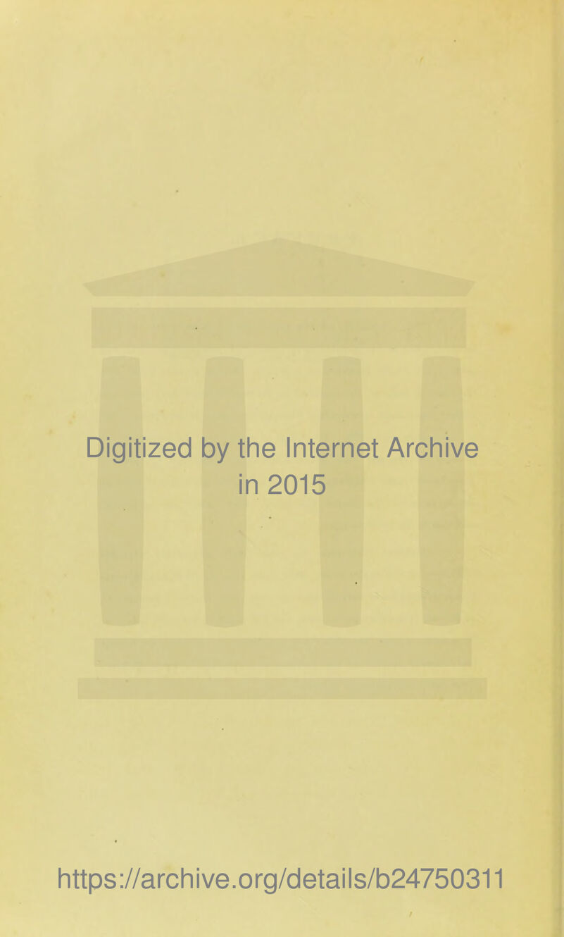 Digitized by the Internet Archive in 2015 https://archive.org/details/b24750311