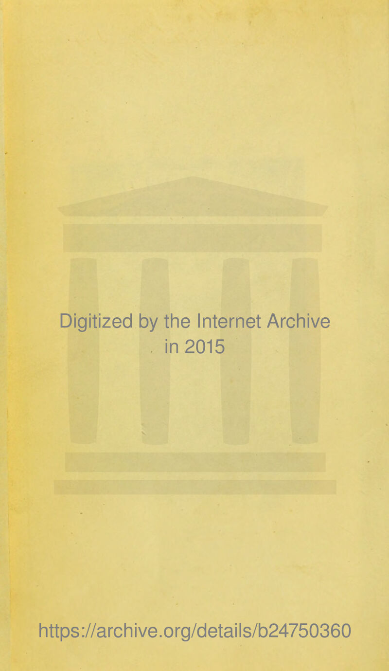 Digitized by the Internet Archive . in 2015 https://archive.org/details/b24750360