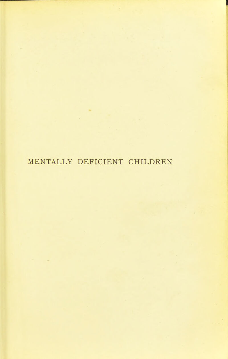 MENTALLY DEFICIENT CHILDREN