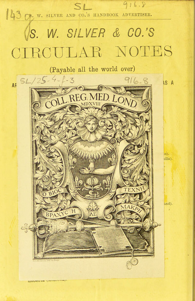 QS. W. SILVER AND CO.'s HANDBOOK ADVERTISER. IS. W. SILVER & CO.'S CIRCULAR NOTES (Payable all the world^over) ^L./25'^'^-1^-5 AR \S A