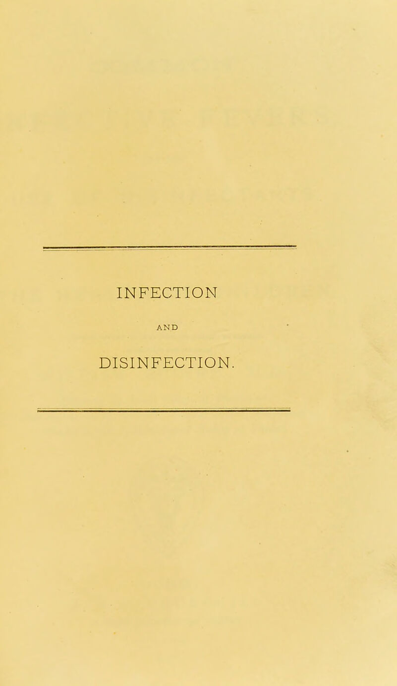 INFECTION AND DISINFECTION.