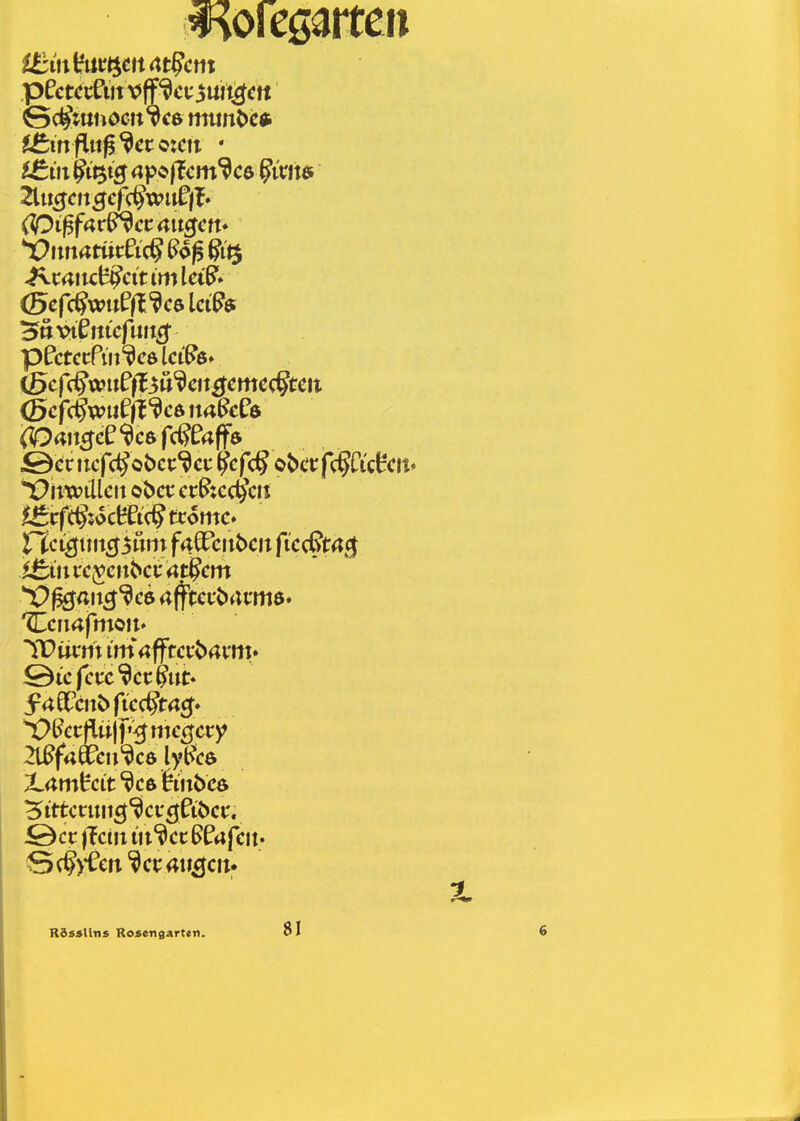 fioiegarteii pfctciflit y>^cv$mi^cn Acrtiic^cit im ict^* *t>itt»illcft obct ci:^:cc$eit nci^tincjium f4flR:itt)Cit ficc^W.^ &ct jTctit I'li^cc 5frtfcit. RSssllns Rosengarten.