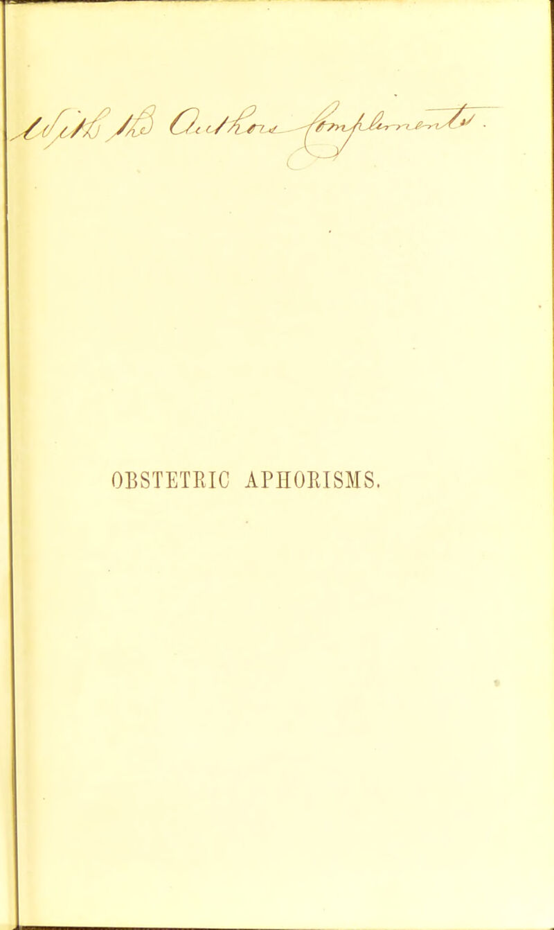 OBSTETEIC APHORISMS.