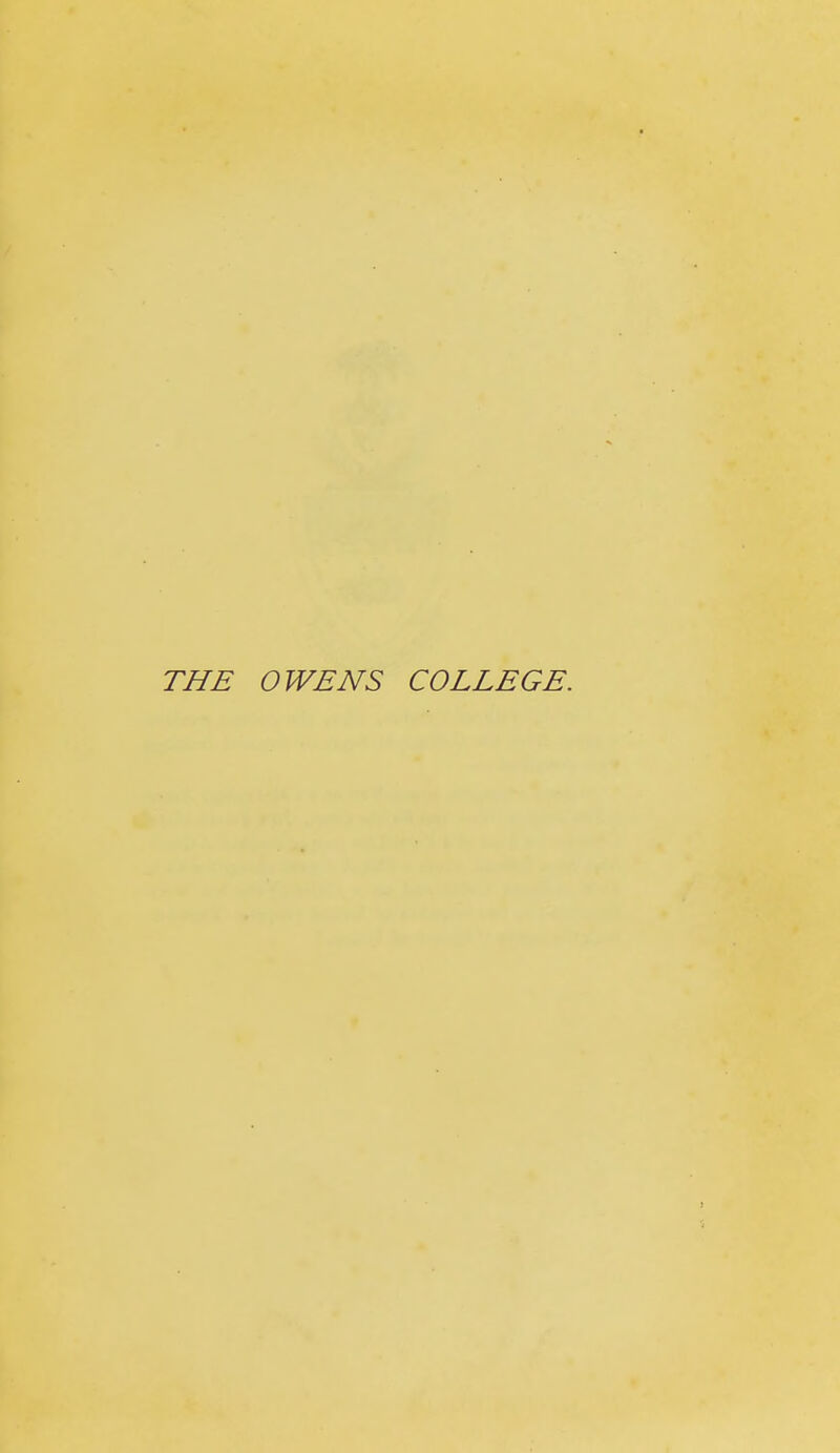 THE OWENS COLLEGE.