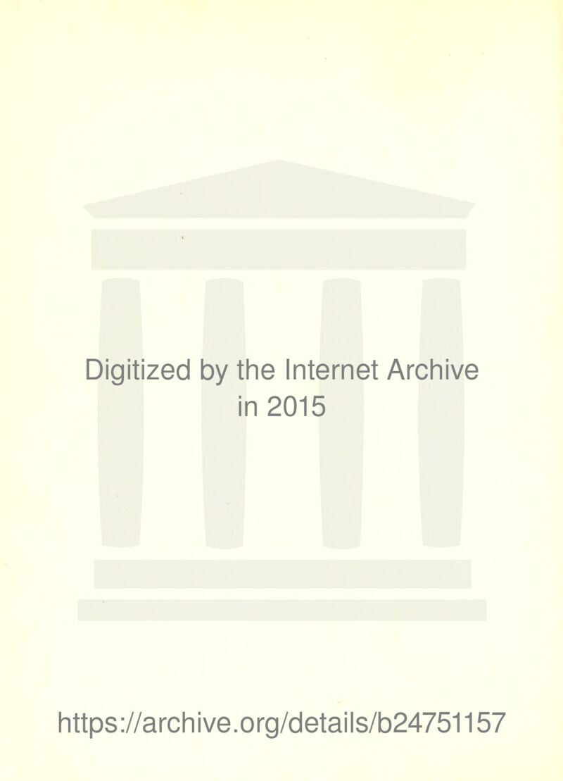 Digitized by the Internet Archive in 2015 https://archive.org/details/b24751157