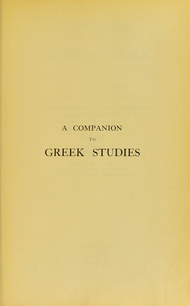 A COMPANION TO GREEK STUDIES