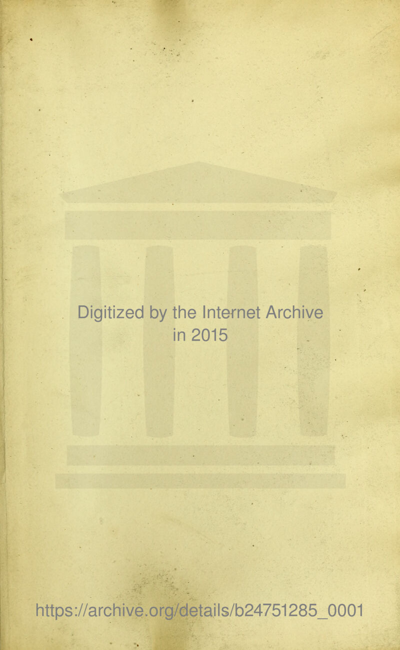 Digitized by tine Internet Archive in 2015 https://archive.org/details/b24751285_0001