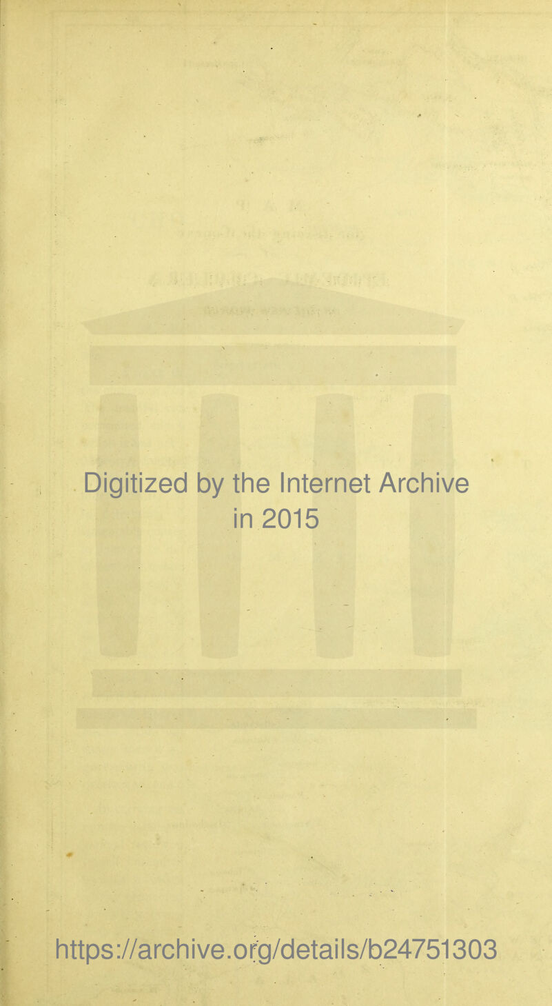 Digitized by tine Internet Archive in 2015 https://archive.org/details/b24751303