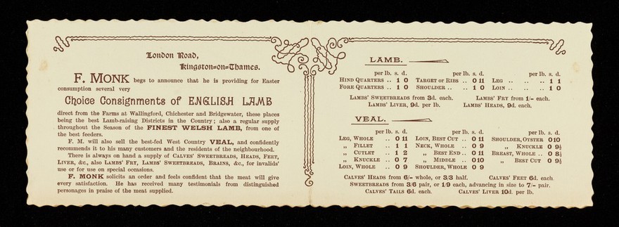 Easter, 1899 : F. Monk begs to announce that he is providing for Easter consumption several very choice consignments of English lamb direct from the farms at Wallingford, Chichester and Bridewater / F. Monk, London Road, Kingston-on-Thames.