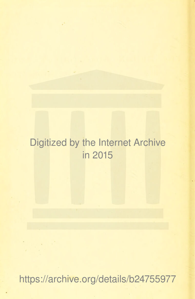 Digitized by the Internet Archive in 2015 https://archive.org/details/b24755977