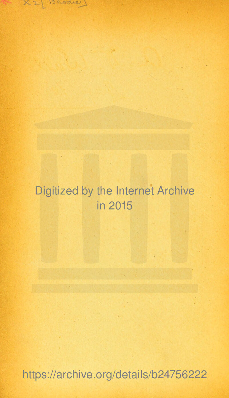 ■ X. 'X. \ I »> Digitized by the Internet Archive in 2015 https://archive.org/details/b24756222