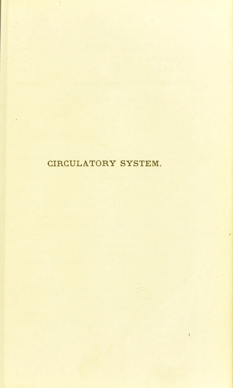 CIRCULATORY SYSTEM.