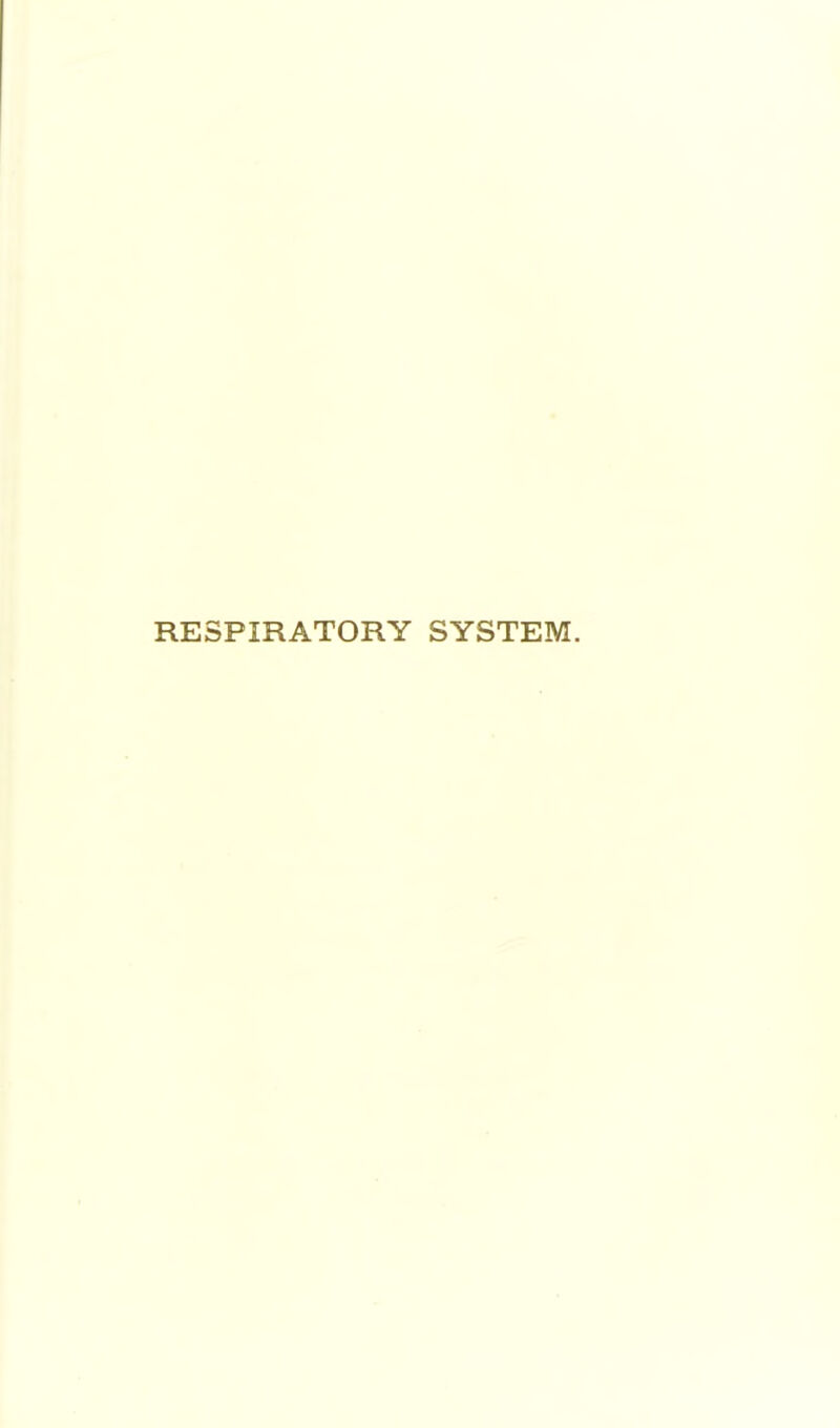 RESPIRATORY SYSTEM.