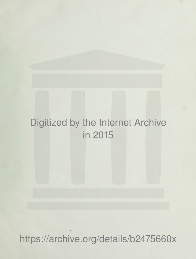 Digitized by tine Internet Archive in 2015 Iittps://archive.org/details/b2475660x