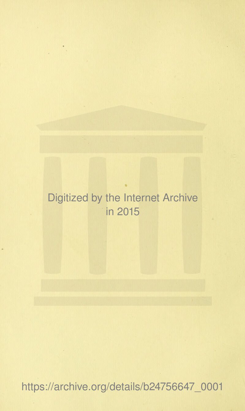 Digitized by the Internet Archive in 2015 https://archive.org/details/b24756647_0001