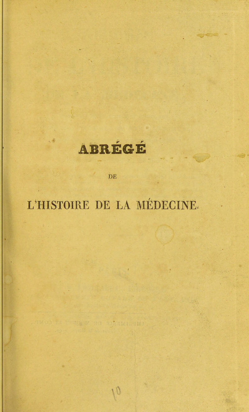 DE L*HISTOIRE DE LA MÉDECINE.