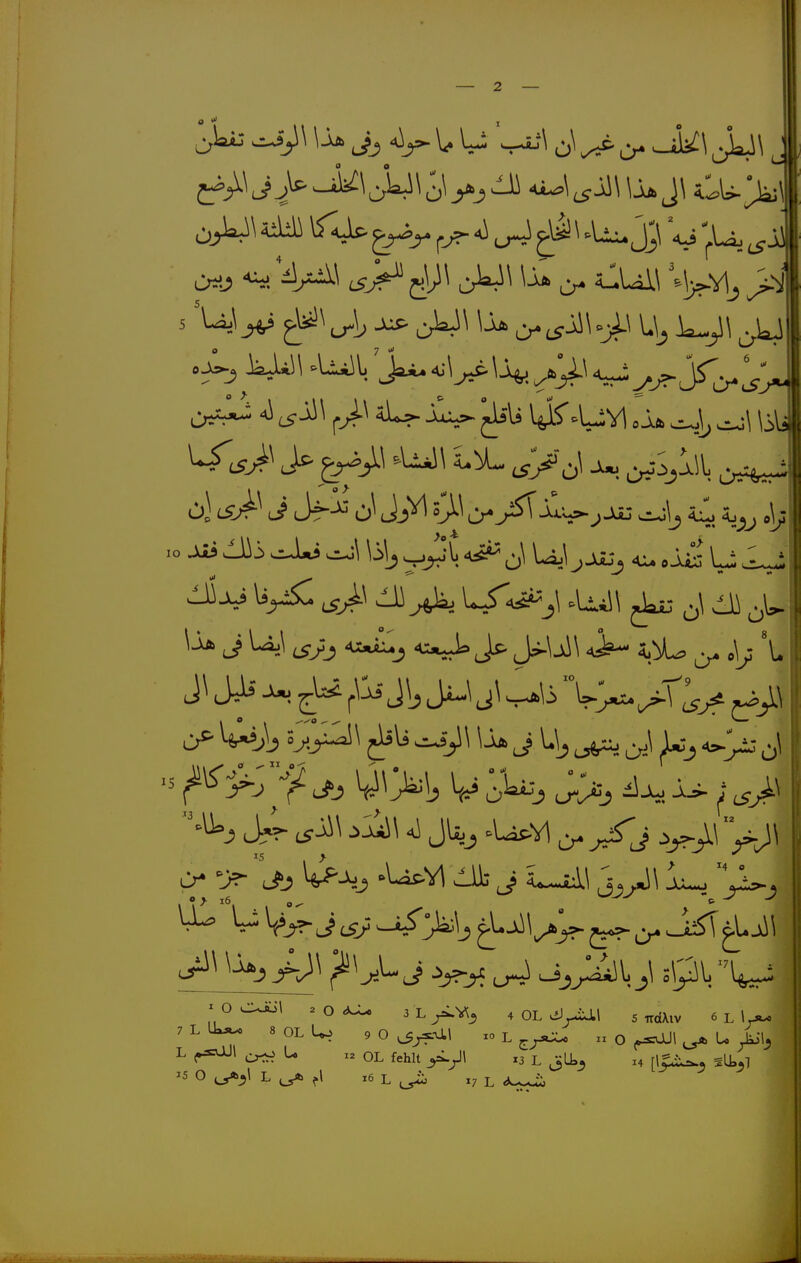 2 — j> J=£\ ^^dü u j\ c\^;]i;J 4I ^iJ\ ilu^ ^-lä iJf.LiVl oÄ» i .0 ^ Iiis ^ ^\ \ jl, i, 4^ j U,\^Ai;^ <a. .Ii- Li, '^j ^ ^ Jl^ij, ^Uf.y| ^jn I o 2 0«*^ 3 L^M3 4 OL 5 -rrdXiv 6 l 1-»^ L Ux«^ 8 OL 9 0 ^^^il xo L „ o ^\ ^ Lo OL fehlt ywjJl 13 L ^LL^ 14 [1 16 L 1^ <<»