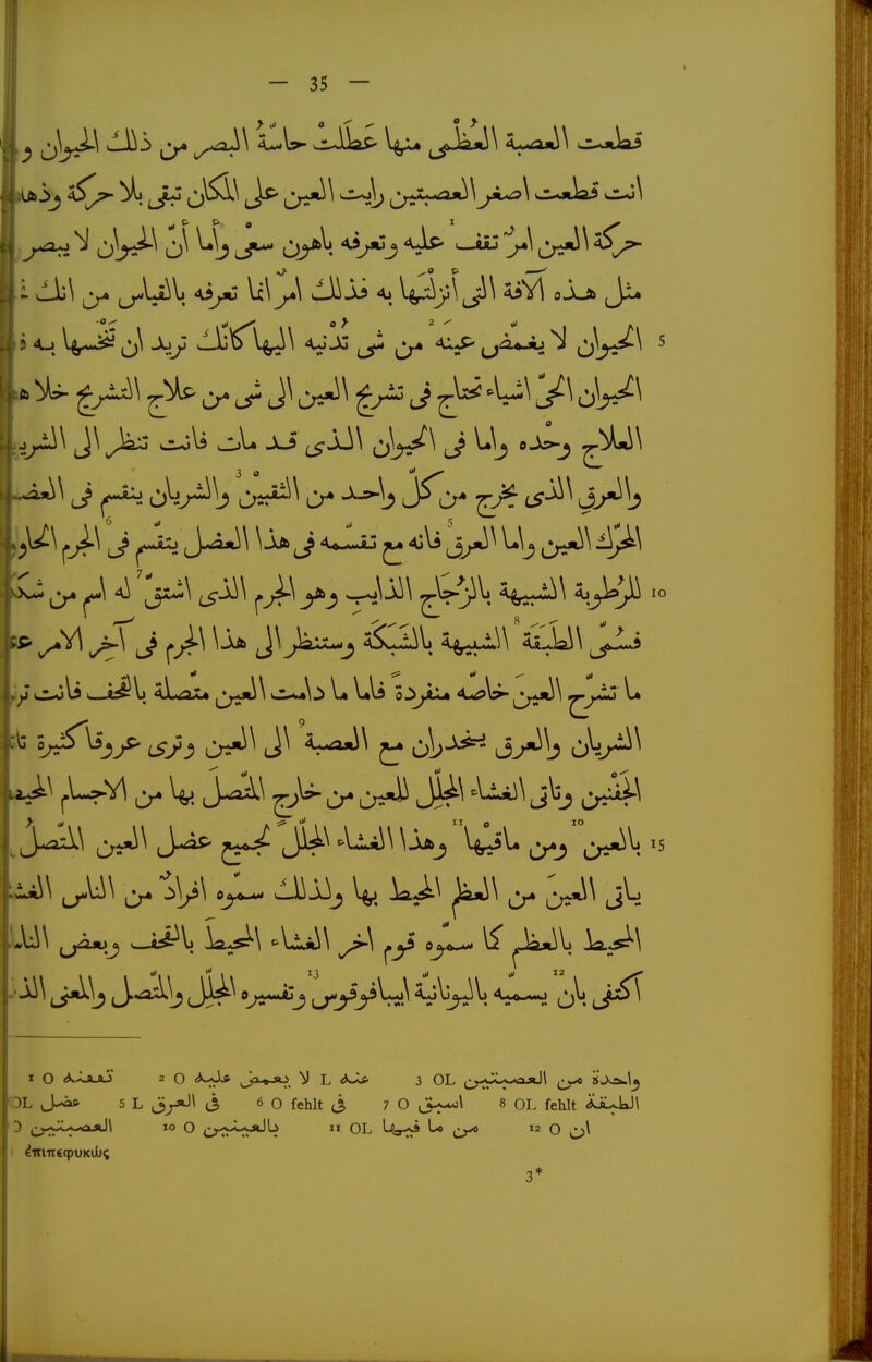 ^ Jj.^^ ^ ^^-^^ «JuliaP <---aJ\ cujtSai jr^^ ^y^^^^J^ Ö^^'^J^^'^ ^*S*^L>i*^^^C^ : Jü\ ^ ^Ul o>- d)i ji <i oAJb Jl. . ^ £^ er J J^^ j\ ^ ^ xs ^^^^\ j P ^Vl ^\ jku^j A^illil» 4.^a.^\\ 4iJai\ ^i.» y vj^li i y^\j aLaX* Uli oJ>^aU AaJ^ ^J^ ^ G o^jTli^^ ^\ J\ ^ J^Ij okr^^ .U\ W\ ^\ o/c-^ l^ ^Ja»il W\ iL 5 L ^3^J\ (3 6 0 fehlt (3 7 O 8 OL fehlt .iLiUkJl »J\ 10 O ^;^-;^-^oJb II OL Ua-:^ ^ O*  O C>^ 3*