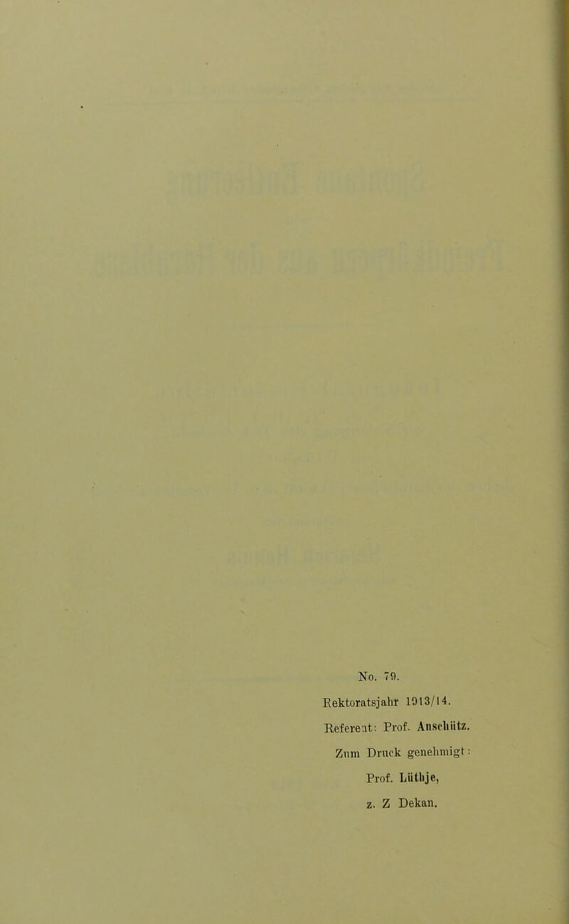 Eektoratsjahr 1013/14. Refereat: Prof. AnsHiiitz. Zum Druck genehmigt : Prof. Liitlije, z. Z Dekan.