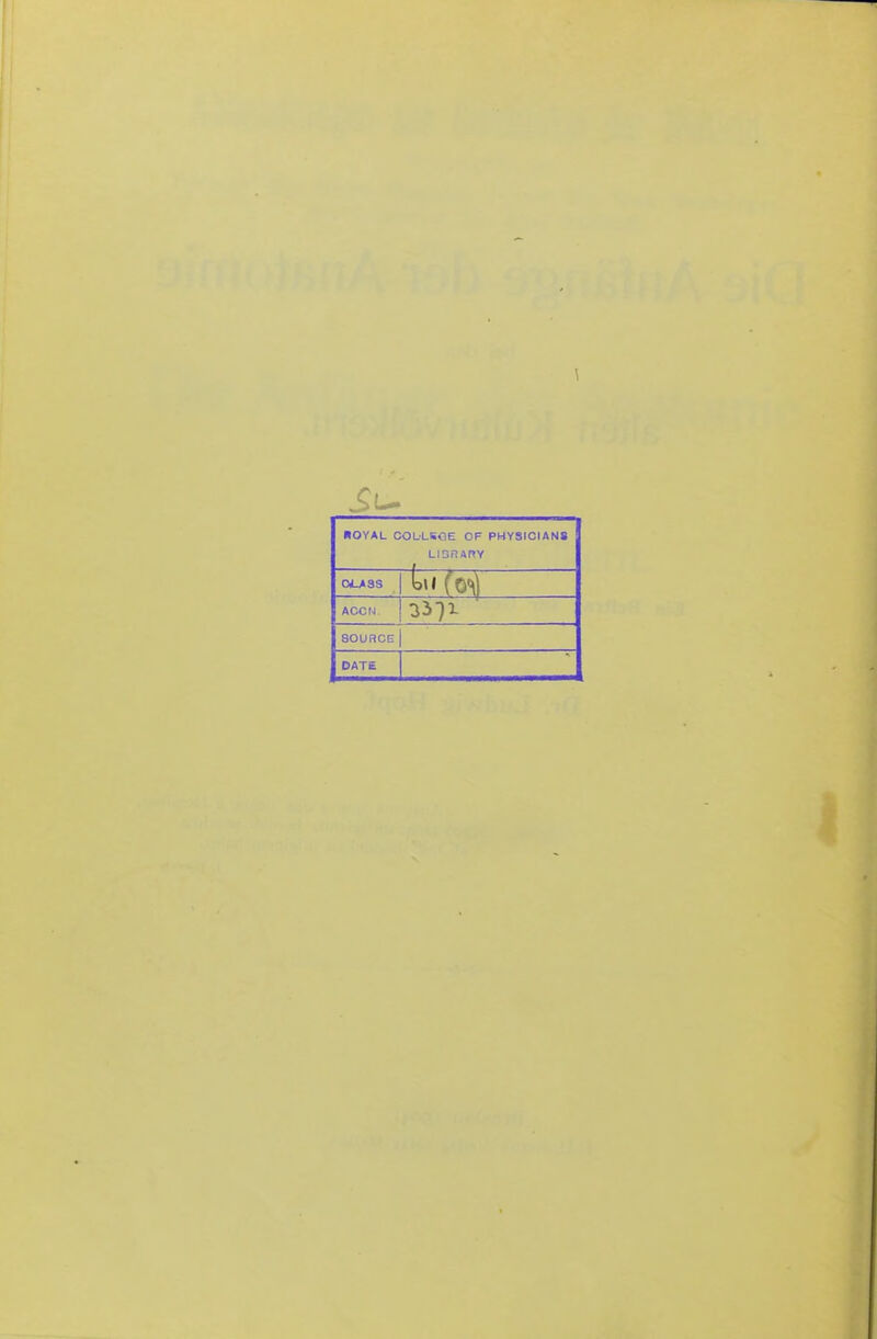 \ •OYAL COLLSOE OF PHYSICIANS 0iL>3S ACCN, 80URCE1 DATE