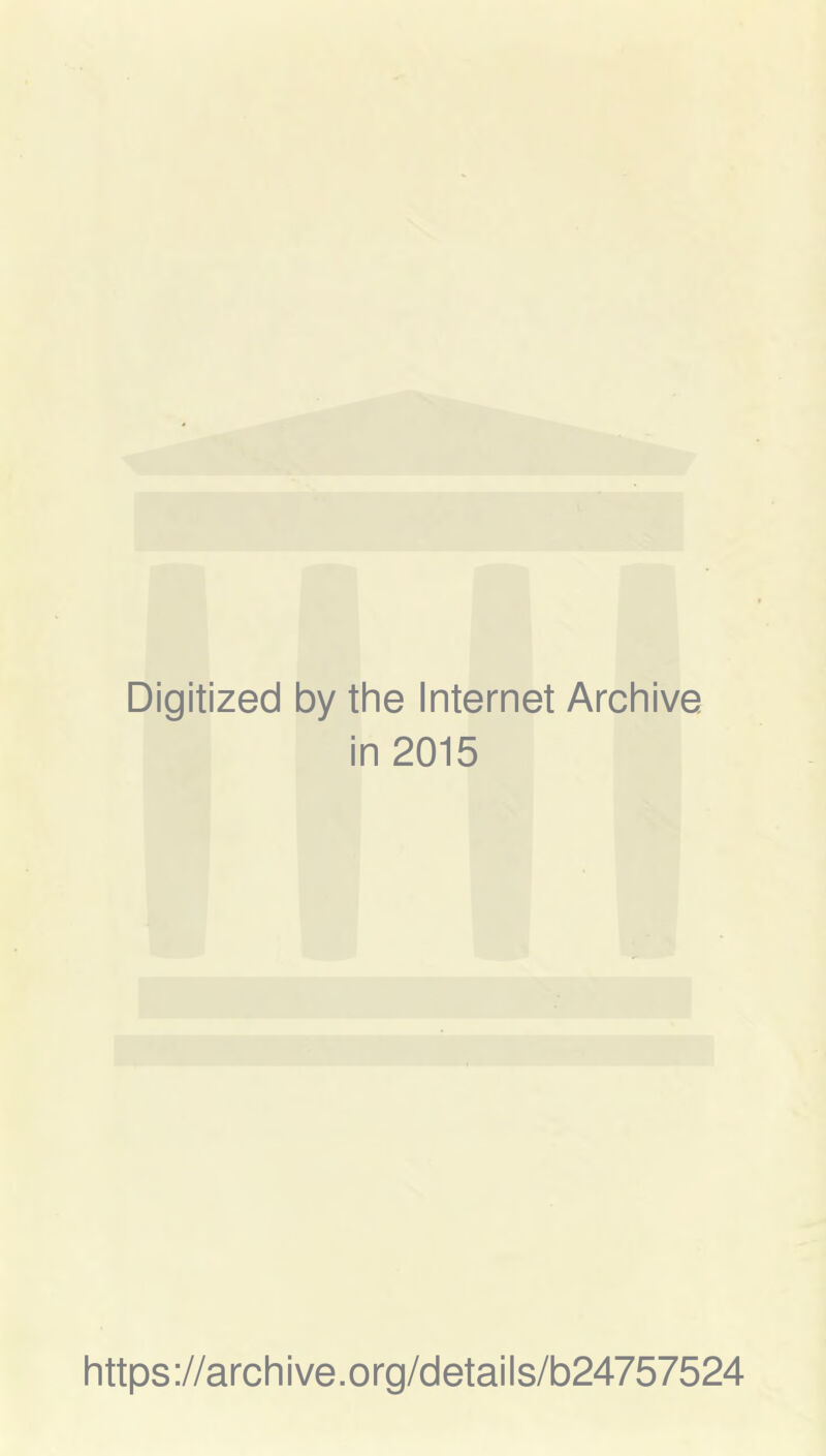 Digitized by the Internet Archive in 2015 https://archive.org/details/b24757524