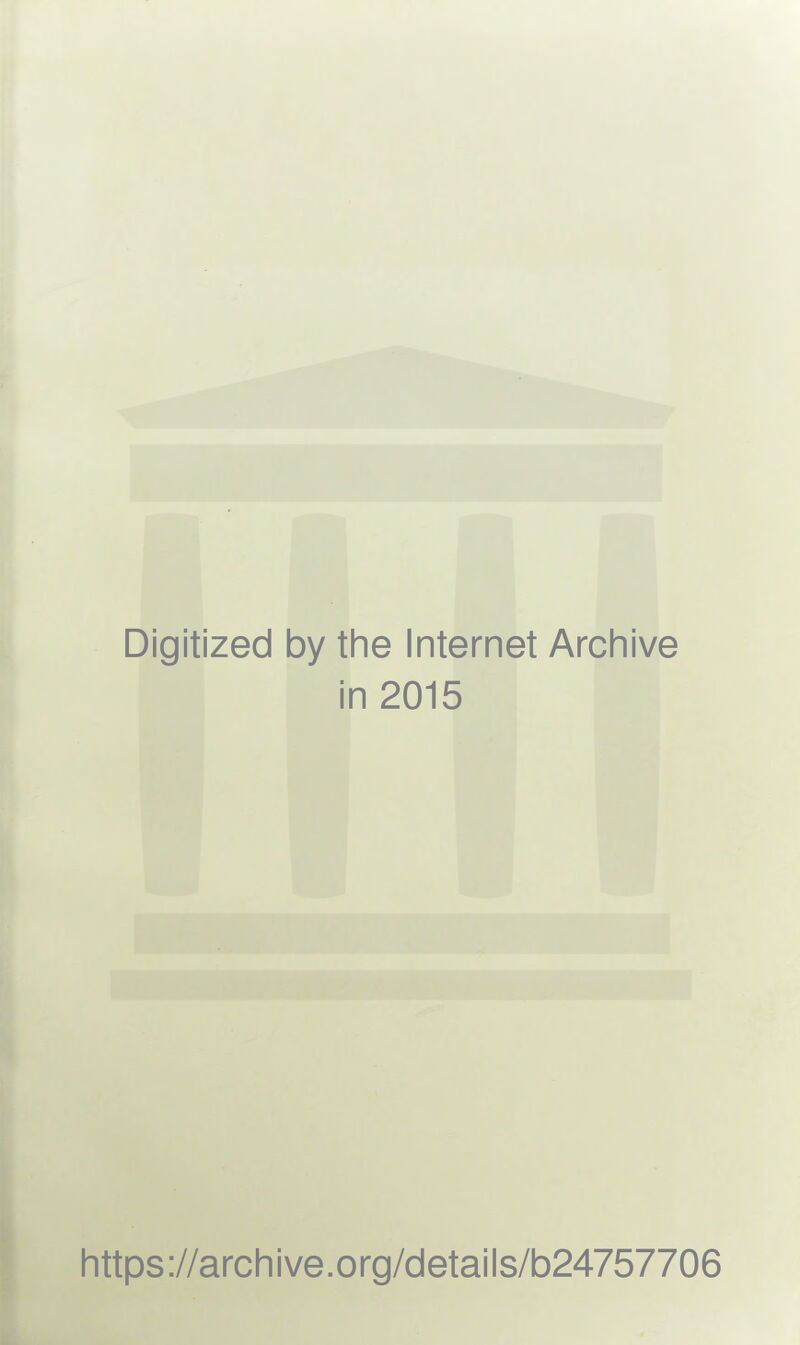 Digitized by tine Internet Archive in 2015 https://arcliive.org/details/b24757706