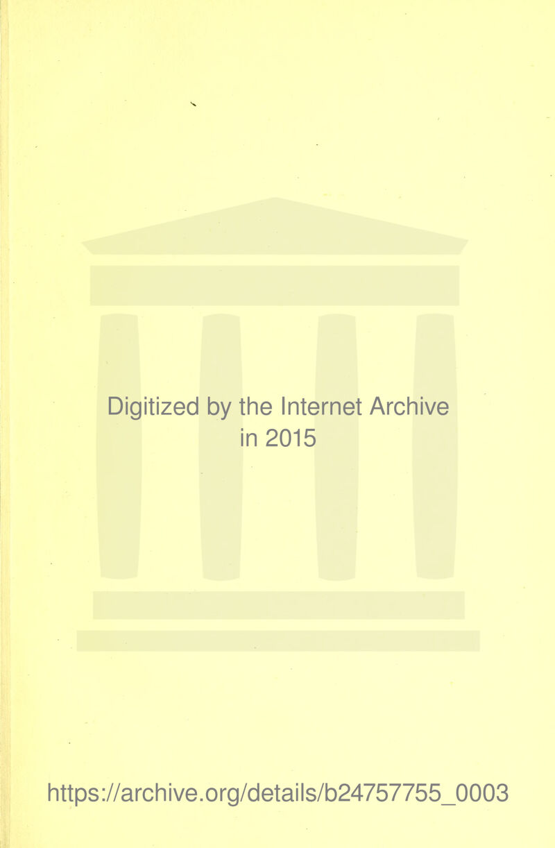 Digitized by the Interne t Archive n2015 https://archive.org/details/b24757755_0003