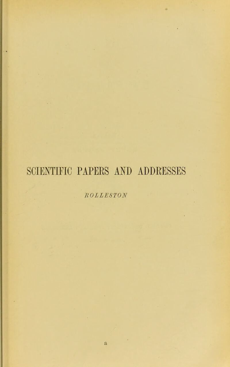 SCIENTIFIC PAPERS AND ADDRESSES nOLLESTON