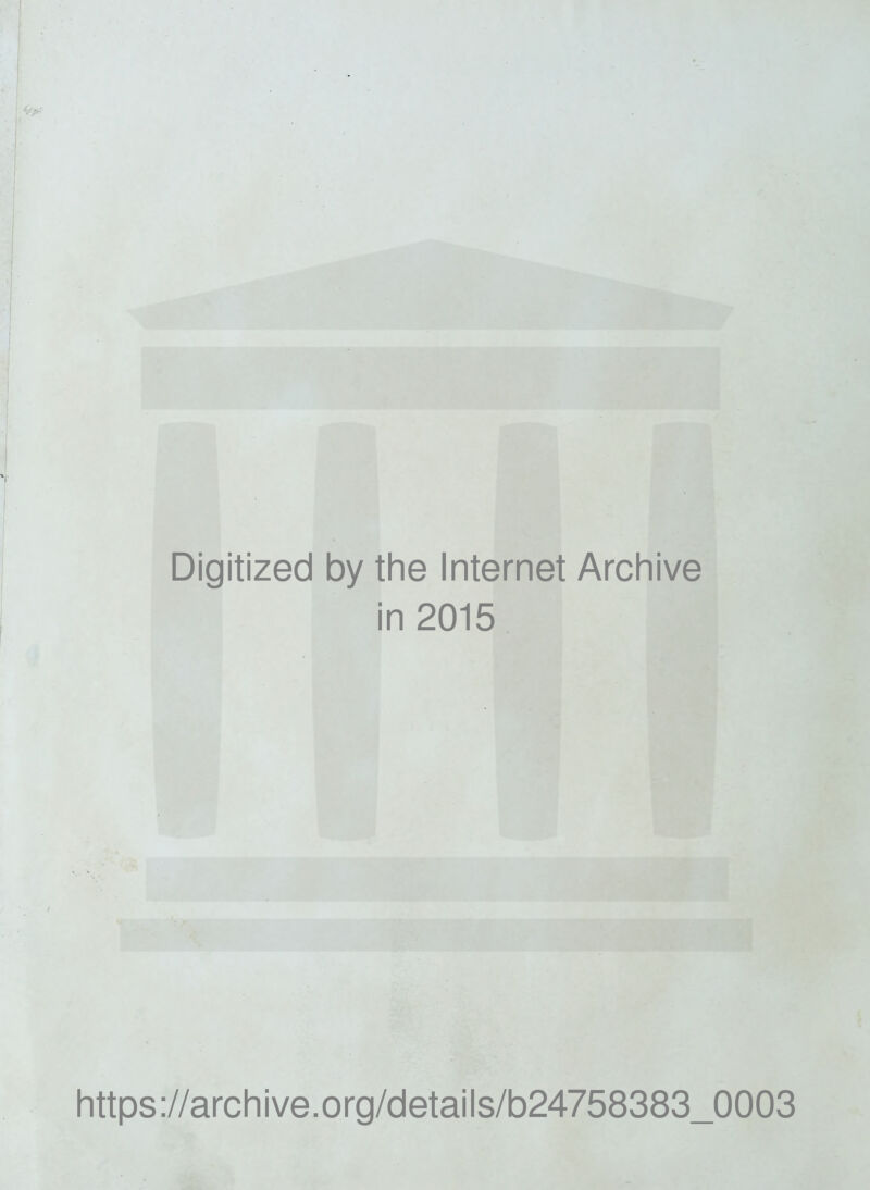 Digitized by tine Internet Archive in 2015 https://archive.org/details/b24758383_0003