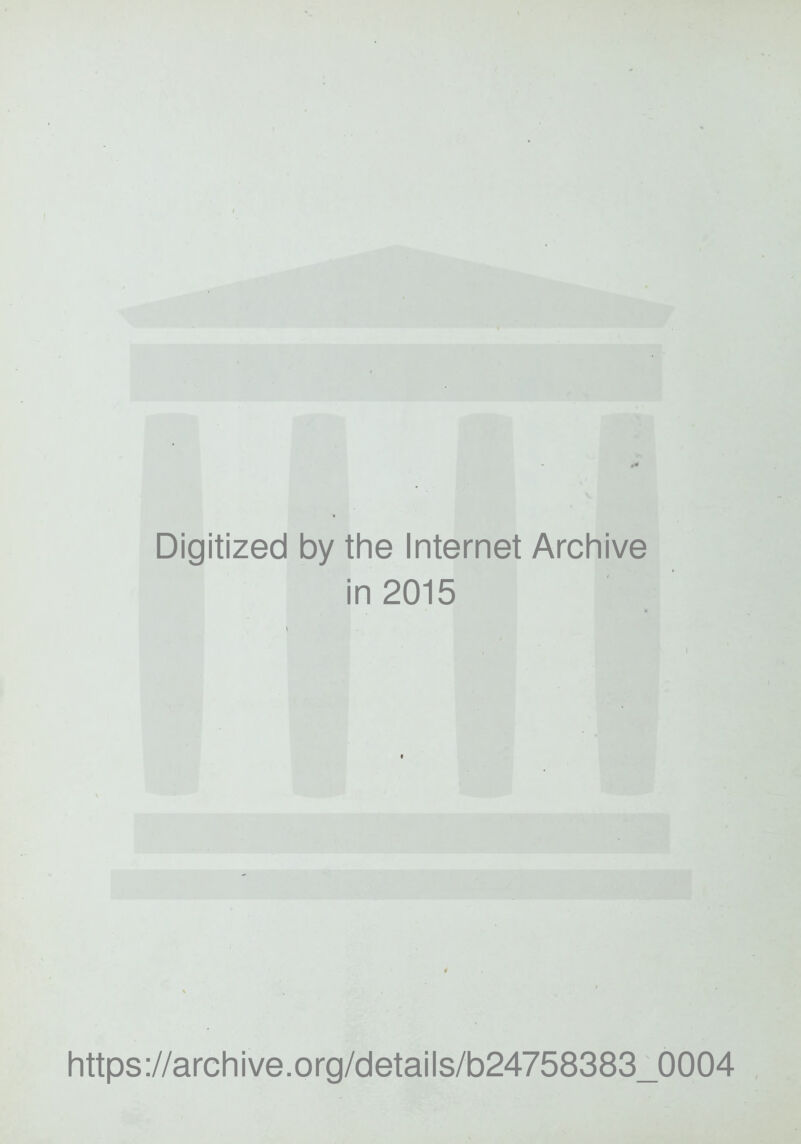 Digitized by tine Internet Arcliive in 2015 https://archive.org/details/b24758383_0004