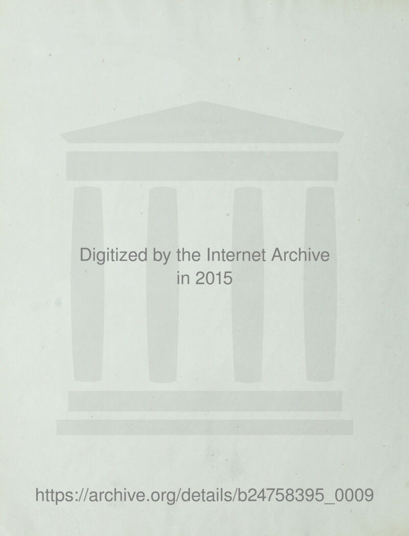 Digitized by the Internet Archive in 2015 https://archive.org/details/b24758395_0009
