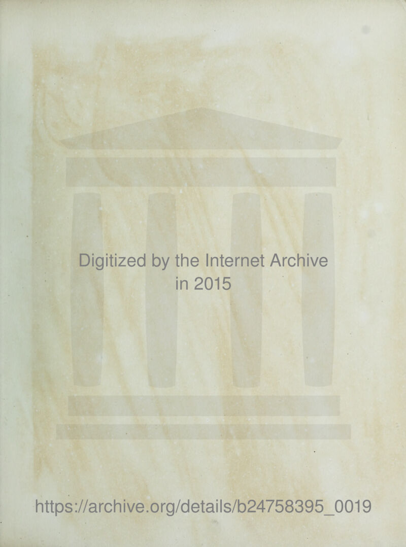 Digitized by the Internet Arcliive in 2015 https://archive.org/details/b24758395_0019