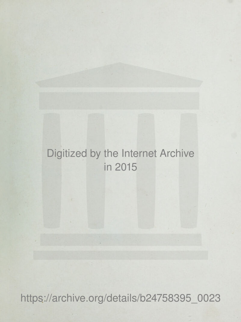 Digitized by the Internet Archive in 2015 https.://archive.org/details/b24758395_0023