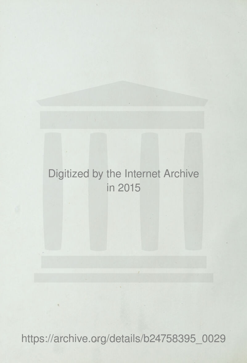 Digitized by tlie Internet Arcliive in 2015 https://archive.org/details/b24758395_0029