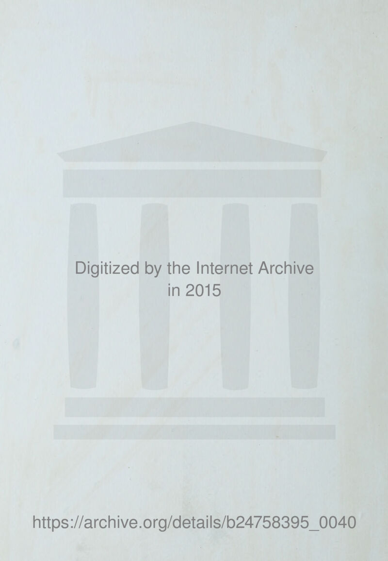 Digitized by the Internet Archive in 2015 https ://arch i ve. o rg/detai Is/b24758395_0040