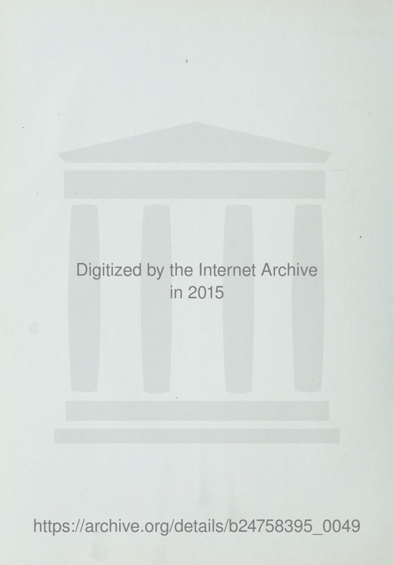 Digitized by the Internet Archive in 2015 https://archive.org/details/b24758395_0049