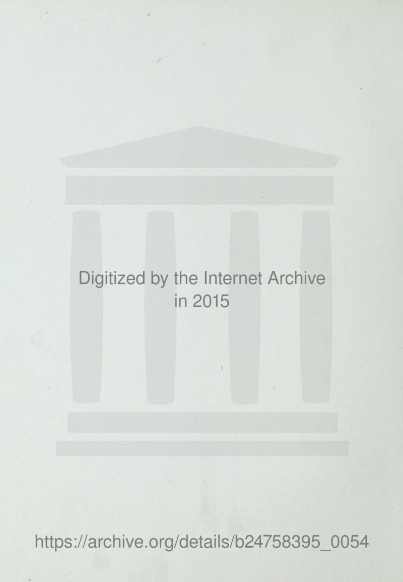 / Digitized by the Internet Archive in 2015 https://archive.org/details/b24758395_0054