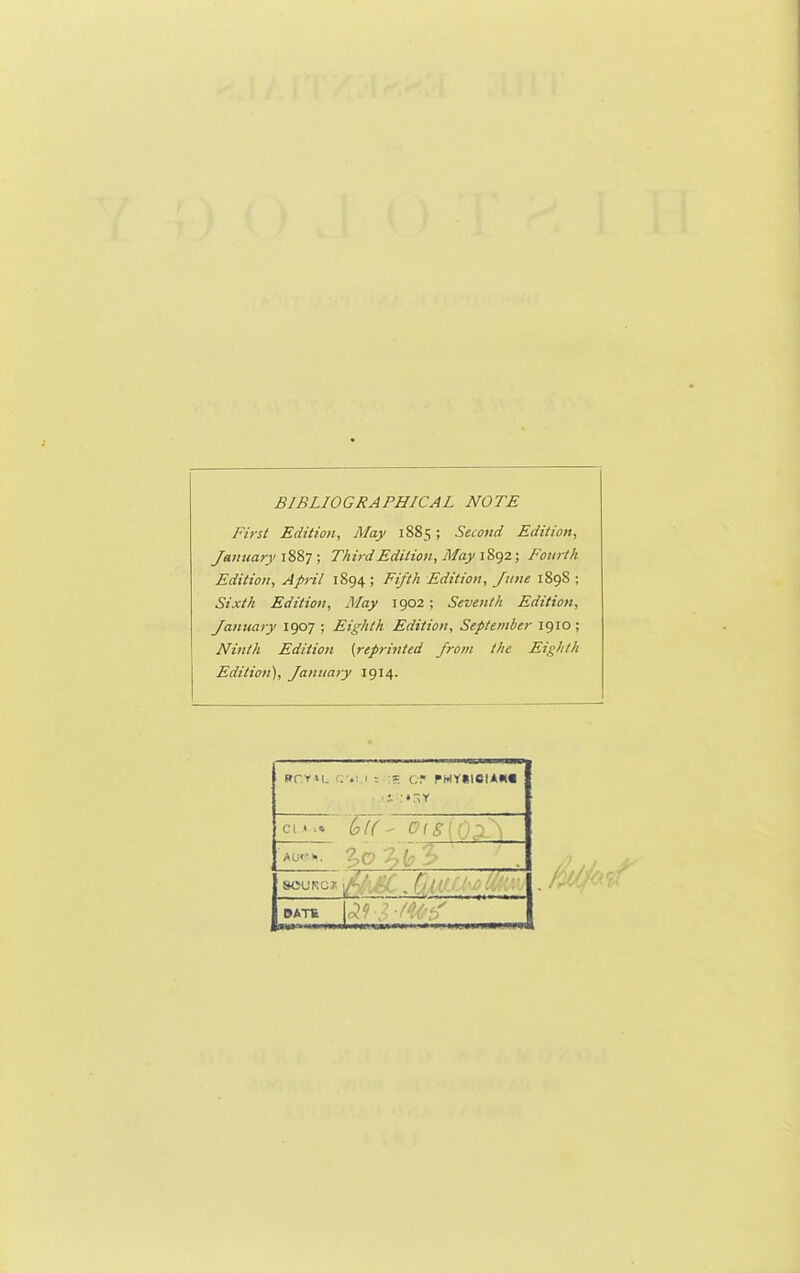 BIBLIOGRAPHICAL NOTE First Edition, May 1885; Second Edition, January 1%%T, Third Edition, May l?:()2; Fourth Edition, April 1894 ; Fifth Edition, June 189S ; Sixth Edition, May 1902; Seventh Edition, January 1907 ; Eighth Edition, September 1910 ; Ninth Edition {reprinted from the Eighth Edition), January 1914. (rrY «L c '''■J -- :?. Gl .« '» ' AU<'''». 'ho 7, 8e<JKC3( BATS