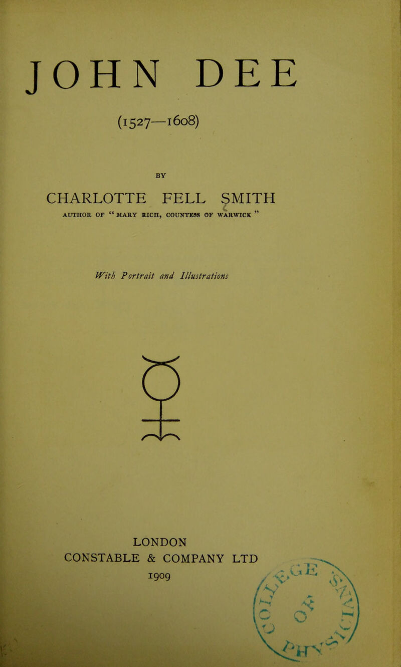 (1527—1608) CHARLOTTE FELL SMITH AUTHOR OF  MARY RICH, COUNTESS OF WARWICK  With Portrait and Illustrations 0 LONDON