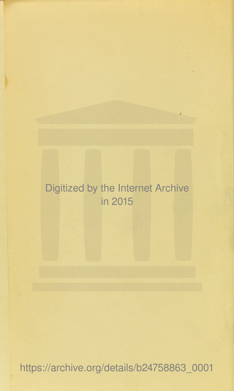 Digitized by the Internet Archive in 2015 https://archive.org/details/b24758863_0001