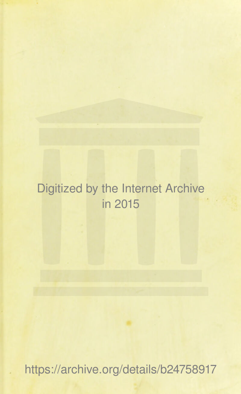 Digitized by the Internet Archive in 2015 https ://arch i ve. org/detai Is/b24758917