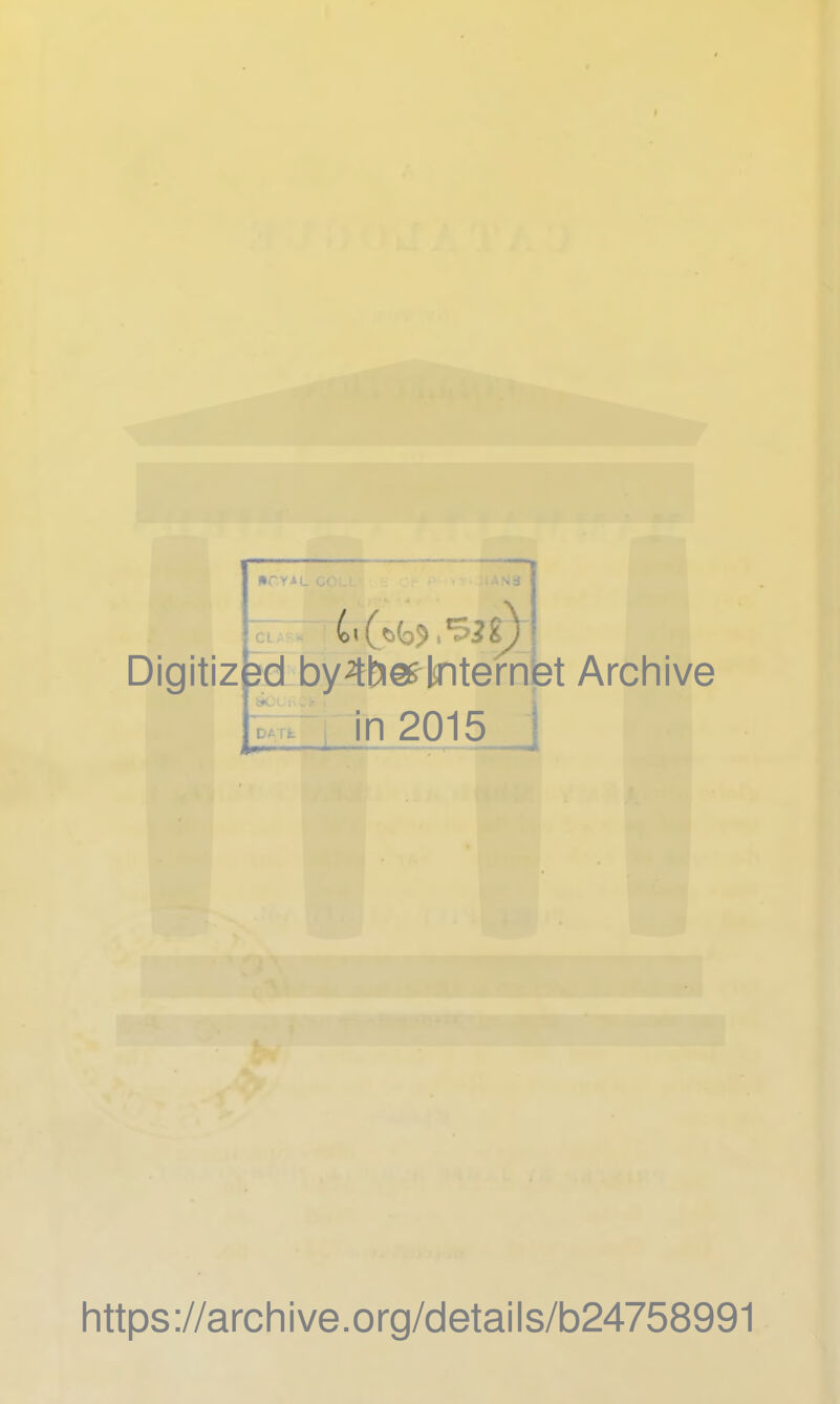 Digitized by^hef Internet Archive in 2015_J https://archive.org/details/b24758991