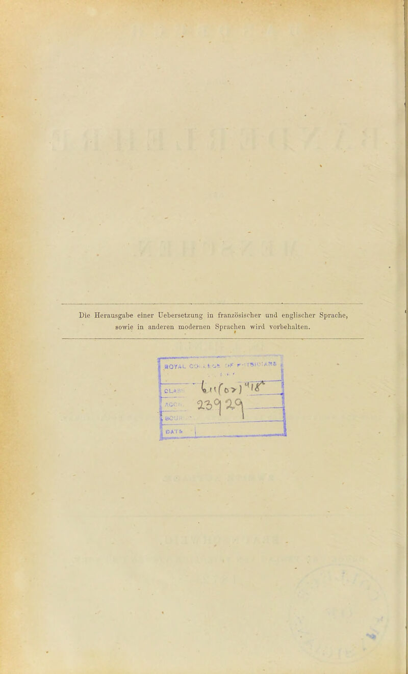 1 Die Herausgabe einer Uebersetzung in franzosischer and englischer Sprache, sowie in anderen modernen Sprachen wird vovbehalten.