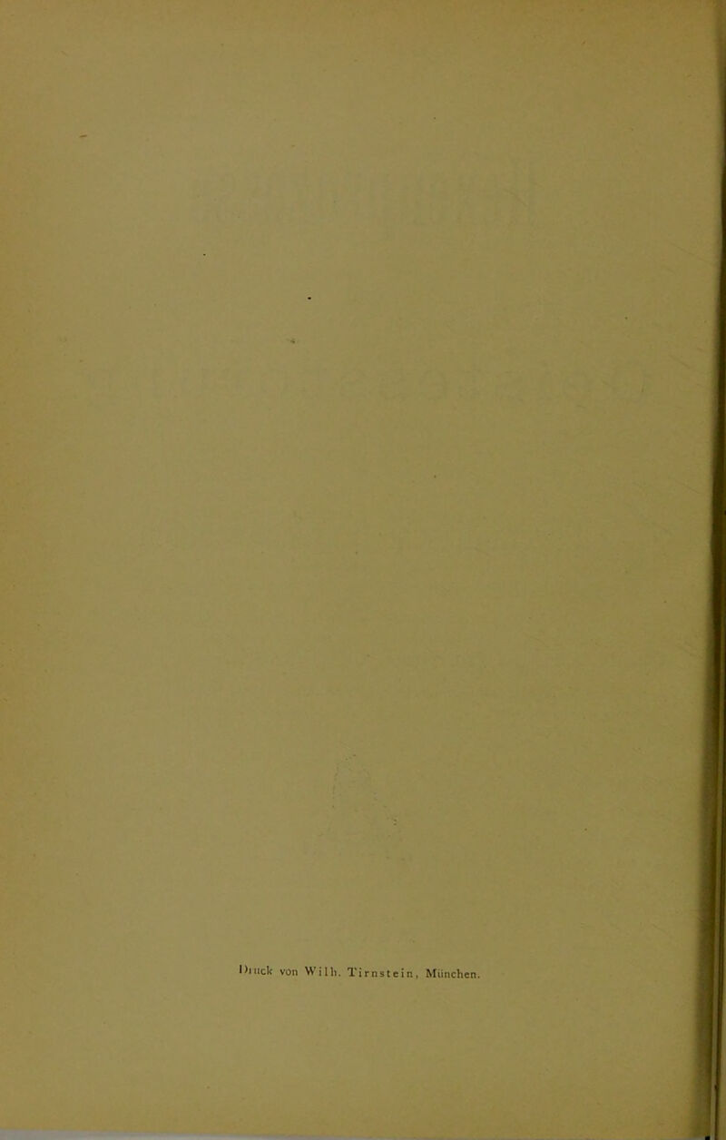 Druck von Will). Tirnstein, München.