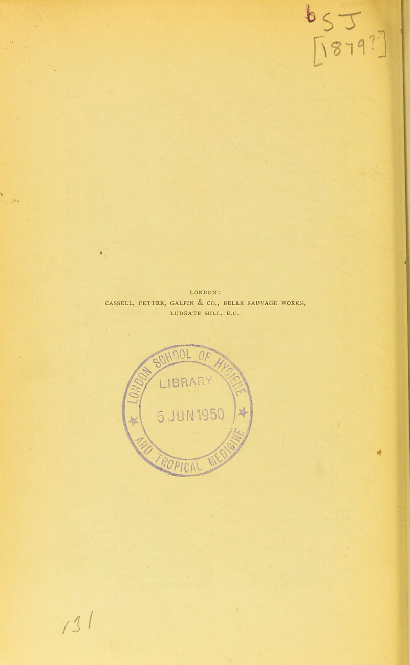 LONDON : CASSELL, FETTER, GALPIN & CO., BELLE SALVAGE WORKS, LUDGATE HILL, E.C. 4 fil