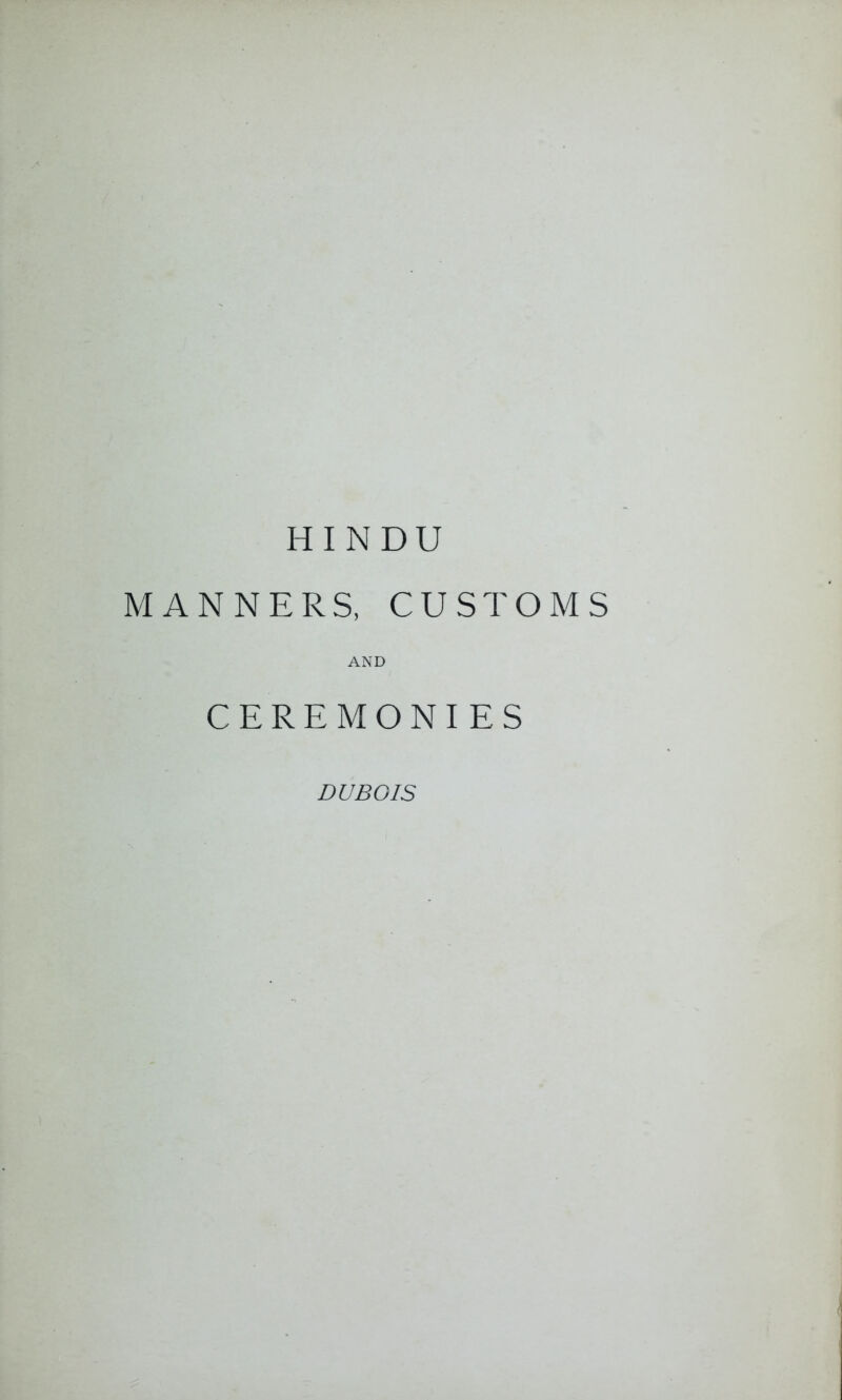 MANNERS, CUSTOMS AND CEREMONIES DUBOIS