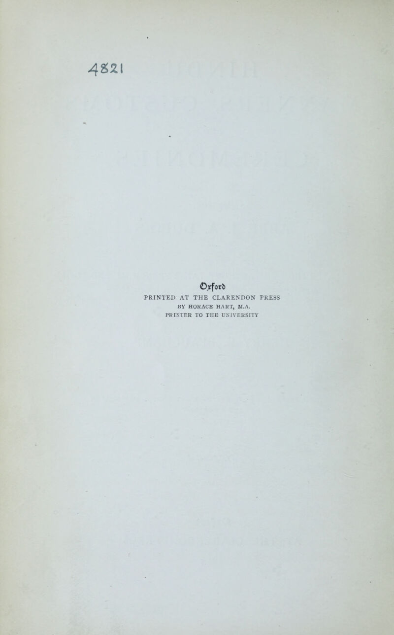 ©rfort PRINTED AT THE CLARENDON PRESS BY HORACE HART, M.A. PRINTER TO THE UNIVERSITY