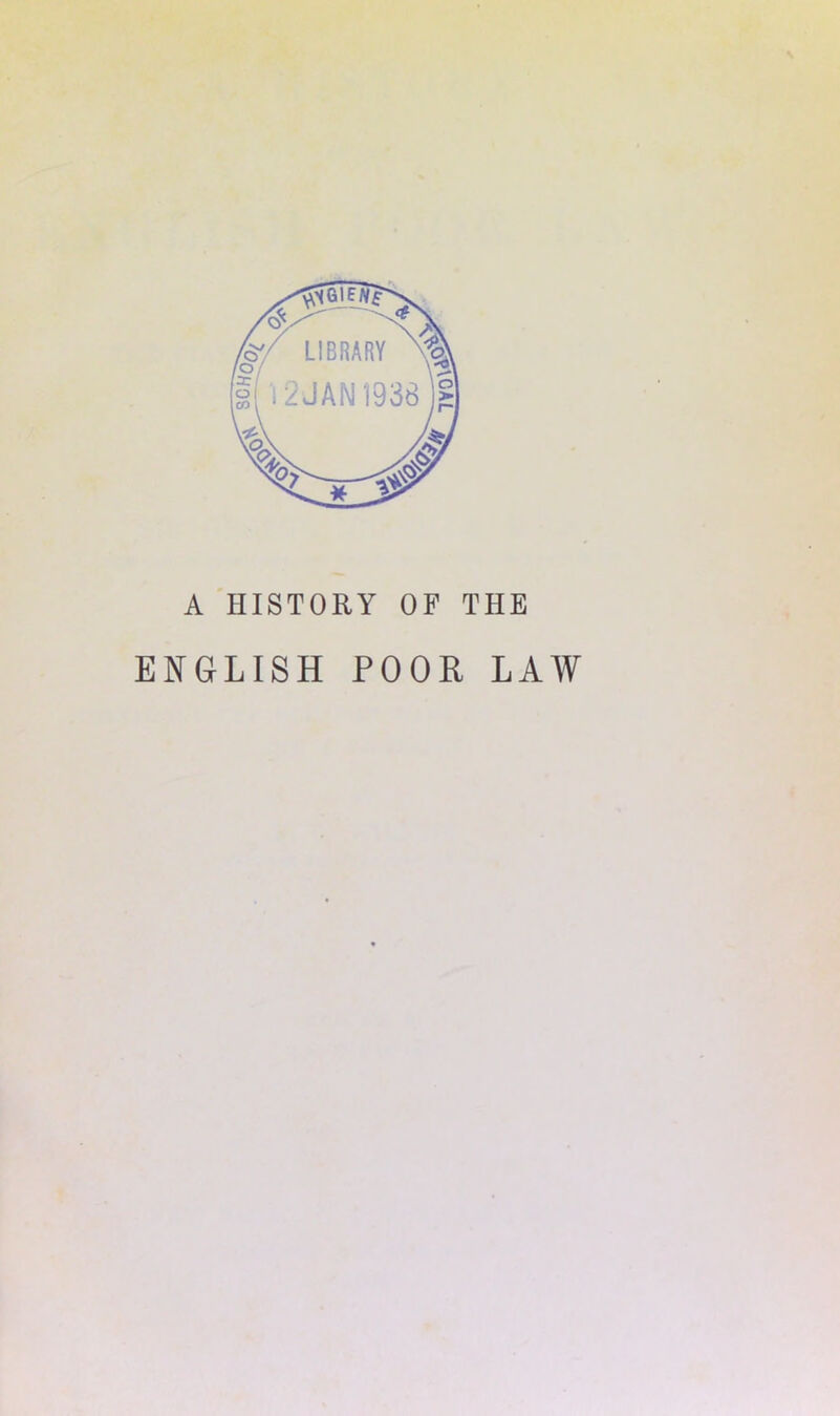 A HISTORY OF THE ENGLISH POOR LAW